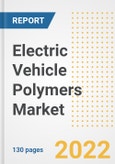 Electric Vehicle Polymers Market Outlook and Trends to 2028- Next wave of Growth Opportunities, Market Sizes, Shares, Types, and Applications, Countries, and Companies- Product Image