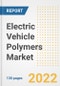 Electric Vehicle Polymers Market Outlook and Trends to 2028- Next wave of Growth Opportunities, Market Sizes, Shares, Types, and Applications, Countries, and Companies - Product Image