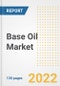 Base Oil Market Outlook and Trends to 2028- Next wave of Growth Opportunities, Market Sizes, Shares, Types, and Applications, Countries, and Companies - Product Thumbnail Image