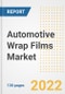 Automotive Wrap Films Market Outlook and Trends to 2028- Next wave of Growth Opportunities, Market Sizes, Shares, Types, and Applications, Countries, and Companies - Product Image