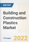 Building and Construction Plastics Market Outlook and Trends to 2028- Next wave of Growth Opportunities, Market Sizes, Shares, Types, and Applications, Countries, and Companies - Product Image