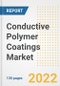 Conductive Polymer Coatings Market Outlook and Trends to 2028- Next wave of Growth Opportunities, Market Sizes, Shares, Types, and Applications, Countries, and Companies - Product Image