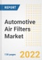 Automotive Air Filters Market Outlook and Trends to 2028- Next wave of Growth Opportunities, Market Sizes, Shares, Types, and Applications, Countries, and Companies - Product Image