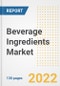 Beverage Ingredients Market Outlook and Trends to 2028- Next wave of Growth Opportunities, Market Sizes, Shares, Types, and Applications, Countries, and Companies - Product Image
