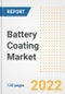 Battery Coating Market Outlook and Trends to 2028- Next wave of Growth Opportunities, Market Sizes, Shares, Types, and Applications, Countries, and Companies - Product Image