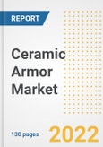 Ceramic Armor Market Outlook and Trends to 2028- Next wave of Growth Opportunities, Market Sizes, Shares, Types, and Applications, Countries, and Companies- Product Image