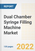 Dual Chamber Syringe (DCS) Filling Machine Market Outlook and Trends to 2028- Next wave of Growth Opportunities, Market Sizes, Shares, Types, and Applications, Countries, and Companies- Product Image
