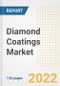 Diamond Coatings Market Outlook and Trends to 2028- Next wave of Growth Opportunities, Market Sizes, Shares, Types, and Applications, Countries, and Companies - Product Image