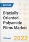 Biaxially Oriented Polyamide Films Market Outlook and Trends to 2028- Next wave of Growth Opportunities, Market Sizes, Shares, Types, and Applications, Countries, and Companies - Product Image