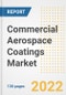 Commercial Aerospace Coatings Market Outlook and Trends to 2028- Next wave of Growth Opportunities, Market Sizes, Shares, Types, and Applications, Countries, and Companies - Product Thumbnail Image