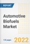 Automotive Biofuels Market Outlook and Trends to 2028- Next wave of Growth Opportunities, Market Sizes, Shares, Types, and Applications, Countries, and Companies - Product Image