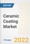 Ceramic Coating Market Outlook and Trends to 2028- Next wave of Growth Opportunities, Market Sizes, Shares, Types, and Applications, Countries, and Companies - Product Image