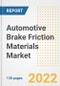 Automotive Brake Friction Materials Market Outlook and Trends to 2028- Next wave of Growth Opportunities, Market Sizes, Shares, Types, and Applications, Countries, and Companies - Product Image