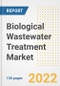 Biological Wastewater Treatment Market Outlook and Trends to 2028- Next wave of Growth Opportunities, Market Sizes, Shares, Types, and Applications, Countries, and Companies - Product Image