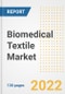 Biomedical Textile Market Outlook and Trends to 2028- Next wave of Growth Opportunities, Market Sizes, Shares, Types, and Applications, Countries, and Companies - Product Thumbnail Image