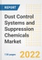 Dust Control Systems and Suppression Chemicals Market Outlook and Trends to 2028- Next wave of Growth Opportunities, Market Sizes, Shares, Types, and Applications, Countries, and Companies - Product Image