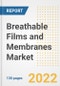 Breathable Films and Membranes Market Outlook and Trends to 2028- Next wave of Growth Opportunities, Market Sizes, Shares, Types, and Applications, Countries, and Companies - Product Image