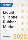Liquid Silicone Rubber (LSR) Market Outlook and Trends to 2028- Next wave of Growth Opportunities, Market Sizes, Shares, Types, and Applications, Countries, and Companies- Product Image
