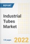 Industrial Tubes Market Outlook and Trends to 2028- Next wave of Growth Opportunities, Market Sizes, Shares, Types, and Applications, Countries, and Companies - Product Image
