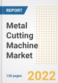 Metal Cutting Machine Market Outlook and Trends to 2028- Next wave of Growth Opportunities, Market Sizes, Shares, Types, and Applications, Countries, and Companies- Product Image