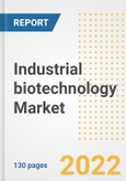 Industrial biotechnology Market Outlook and Trends to 2028- Next wave of Growth Opportunities, Market Sizes, Shares, Types, and Applications, Countries, and Companies- Product Image