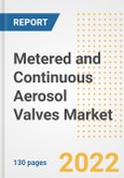 Metered and Continuous Aerosol Valves Market Outlook and Trends to 2028- Next wave of Growth Opportunities, Market Sizes, Shares, Types, and Applications, Countries, and Companies- Product Image