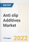 Anti slip Additives Market Outlook and Trends to 2028- Next wave of Growth Opportunities, Market Sizes, Shares, Types, and Applications, Countries, and Companies - Product Image