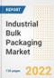 Industrial Bulk Packaging Market Outlook and Trends to 2028- Next wave of Growth Opportunities, Market Sizes, Shares, Types, and Applications, Countries, and Companies - Product Image