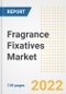 Fragrance Fixatives Market Outlook and Trends to 2028- Next wave of Growth Opportunities, Market Sizes, Shares, Types, and Applications, Countries, and Companies - Product Image