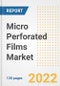 Micro Perforated Films Market Outlook and Trends to 2028- Next wave of Growth Opportunities, Market Sizes, Shares, Types, and Applications, Countries, and Companies - Product Thumbnail Image