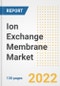 Ion Exchange Membrane Market Outlook and Trends to 2028- Next wave of Growth Opportunities, Market Sizes, Shares, Types, and Applications, Countries, and Companies - Product Image