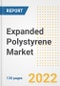Expanded Polystyrene (EPS) Market Outlook and Trends to 2028- Next wave of Growth Opportunities, Market Sizes, Shares, Types, and Applications, Countries, and Companies - Product Image