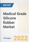 Medical Grade Silicone Rubber Market Outlook and Trends to 2028- Next wave of Growth Opportunities, Market Sizes, Shares, Types, and Applications, Countries, and Companies - Product Image