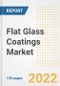 Flat Glass Coatings Market Outlook and Trends to 2028- Next wave of Growth Opportunities, Market Sizes, Shares, Types, and Applications, Countries, and Companies - Product Image
