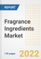 Fragrance Ingredients Market Outlook and Trends to 2028- Next wave of Growth Opportunities, Market Sizes, Shares, Types, and Applications, Countries, and Companies - Product Thumbnail Image