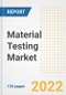 Material Testing Market Outlook and Trends to 2028- Next wave of Growth Opportunities, Market Sizes, Shares, Types, and Applications, Countries, and Companies - Product Image