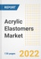 Acrylic Elastomers Market Outlook and Trends to 2028- Next wave of Growth Opportunities, Market Sizes, Shares, Types, and Applications, Countries, and Companies - Product Image