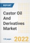Castor Oil And Derivatives Market Outlook and Trends to 2028- Next wave of Growth Opportunities, Market Sizes, Shares, Types, and Applications, Countries, and Companies - Product Image