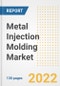 Metal Injection Molding Market Outlook and Trends to 2028- Next wave of Growth Opportunities, Market Sizes, Shares, Types, and Applications, Countries, and Companies - Product Image