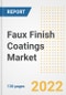 Faux Finish Coatings Market Outlook and Trends to 2028- Next wave of Growth Opportunities, Market Sizes, Shares, Types, and Applications, Countries, and Companies - Product Image