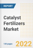 Catalyst Fertilizers Market Outlook and Trends to 2028- Next wave of Growth Opportunities, Market Sizes, Shares, Types, and Applications, Countries, and Companies- Product Image
