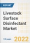 Livestock Surface Disinfectant Market Outlook and Trends to 2028- Next wave of Growth Opportunities, Market Sizes, Shares, Types, and Applications, Countries, and Companies - Product Image