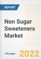 Non Sugar Sweeteners Market Outlook and Trends to 2028- Next wave of Growth Opportunities, Market Sizes, Shares, Types, and Applications, Countries, and Companies - Product Image