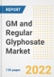 GM and Regular Glyphosate Market Outlook and Trends to 2028- Next wave of Growth Opportunities, Market Sizes, Shares, Types, and Applications, Countries, and Companies - Product Image