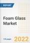 Foam Glass Market Outlook and Trends to 2028- Next wave of Growth Opportunities, Market Sizes, Shares, Types, and Applications, Countries, and Companies - Product Image
