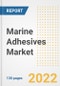 Marine Adhesives Market Outlook and Trends to 2028- Next wave of Growth Opportunities, Market Sizes, Shares, Types, and Applications, Countries, and Companies - Product Image