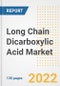 Long Chain Dicarboxylic Acid Market Outlook and Trends to 2028- Next wave of Growth Opportunities, Market Sizes, Shares, Types, and Applications, Countries, and Companies - Product Image