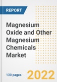 Magnesium Oxide and Other Magnesium Chemicals Market Outlook and Trends to 2028- Next wave of Growth Opportunities, Market Sizes, Shares, Types, and Applications, Countries, and Companies- Product Image