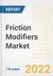 Friction Modifiers Market Outlook and Trends to 2028- Next wave of Growth Opportunities, Market Sizes, Shares, Types, and Applications, Countries, and Companies - Product Image