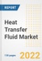 Heat Transfer Fluid Market Outlook and Trends to 2028- Next wave of Growth Opportunities, Market Sizes, Shares, Types, and Applications, Countries, and Companies - Product Image